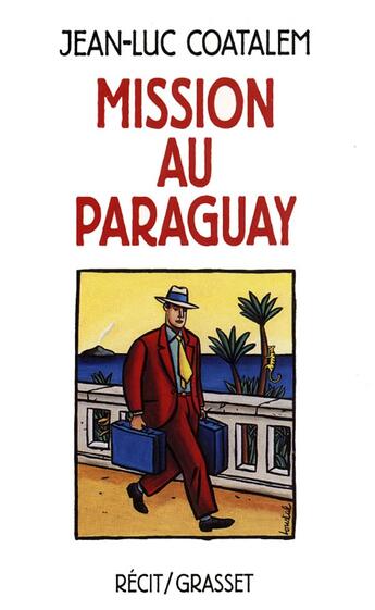 Couverture du livre « Mission au Paraguay Récit de voyage en Amérique du Sud » de Jean-Luc Coatalem aux éditions Grasset