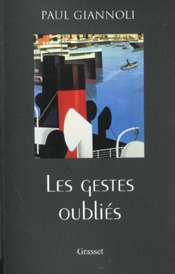 Couverture du livre « Les gestes oubliés » de Paul Giannoli aux éditions Grasset