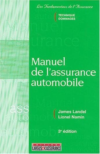 Couverture du livre « Manuel de l'assurance automobile (3e édition) (3e édition) » de James Landel et Lionel Namin aux éditions L'argus De L'assurance