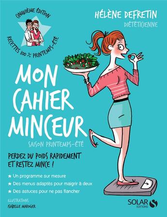 Couverture du livre « Mon cahier : minceur ; saison printemps-été » de Helene Defretin aux éditions Solar