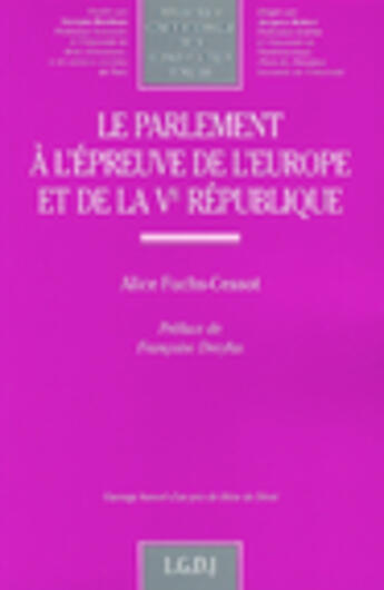 Couverture du livre « Le parlement a l'epreuve de l'europe et de la ve republique - vol118 » de Fuchs-Cessot A. aux éditions Lgdj