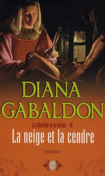 Couverture du livre « Le chardon et le tartan t.10 ; la neige et la cendre » de Diana Gabaldon aux éditions J'ai Lu