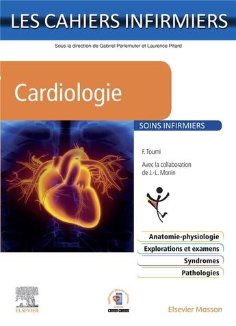 Couverture du livre « Les cahiers infirmiers : cardiologie » de Jean-Luc Monin et Farid Toumi aux éditions Elsevier-masson