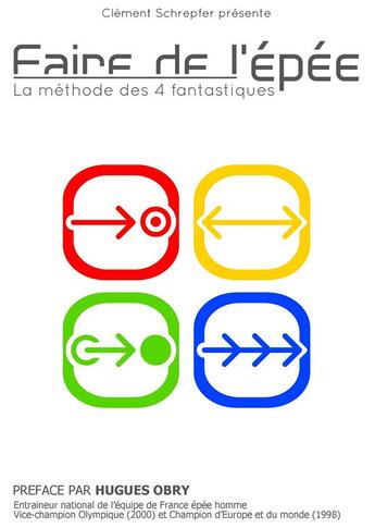 Couverture du livre « Faire de l'épée ; la méthode des 4 fantastiques » de Clement Schrepfer aux éditions Books On Demand