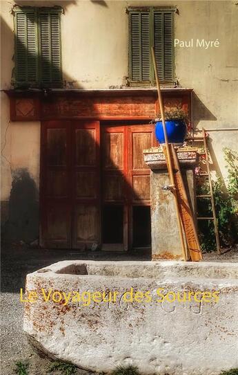 Couverture du livre « Le voyageur des sources » de Paul Myre aux éditions Books On Demand