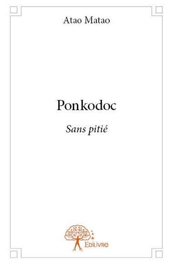 Couverture du livre « Ponkodoc ; sans pitié » de Atao Matao aux éditions Edilivre