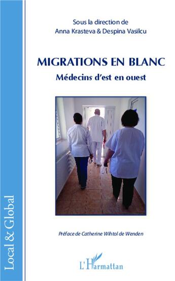 Couverture du livre « Migrations en blanc ; médecins d'est en ouest » de Anna Krasteva et Despina Vasilcu aux éditions L'harmattan