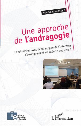 Couverture du livre « Une approche de l'andragogie ; construction avec l'andragogue de l'interface d'enseignement de l'adulte apprenant » de Yannick Brun-Picard aux éditions L'harmattan