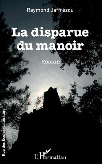 Couverture du livre « La disparue du manoir » de Raymond Jaffrezou aux éditions L'harmattan