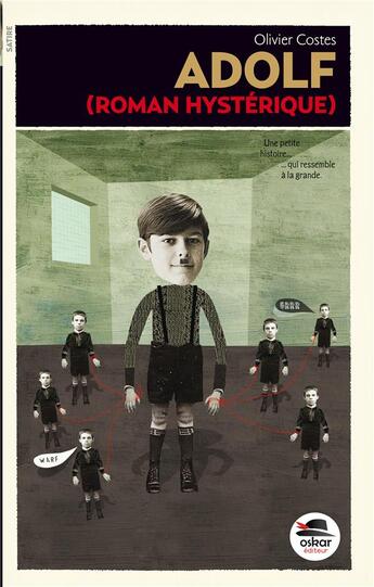 Couverture du livre « Adolf ; roman hystérique » de Olivier Costes aux éditions Oskar
