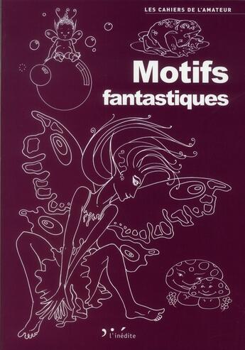 Couverture du livre « Motifs fantastiques » de  aux éditions L'inedite