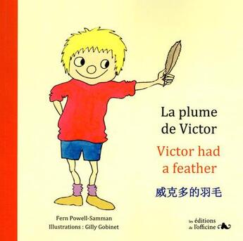 Couverture du livre « La plume de Victor ; Victor had a feather » de Fern Powell-Samman et Gilly Gobinet aux éditions L'officine