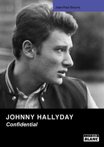 Couverture du livre « Johnny Halliday ; confidential » de Jean-Paul Bourre aux éditions Le Camion Blanc