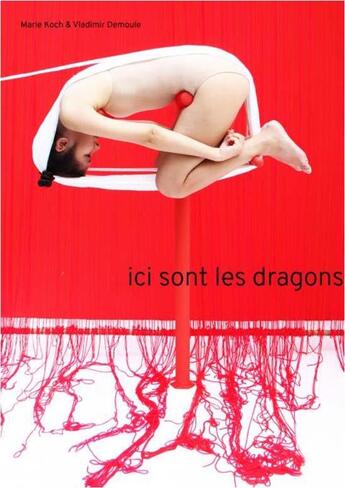 Couverture du livre « Ici sont les dragons » de Marie Koch et Vladimir Demoule aux éditions Scala