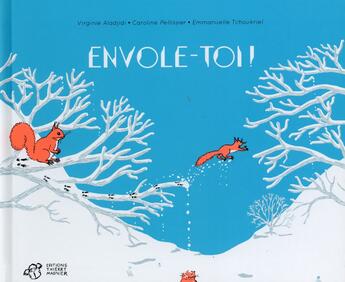 Couverture du livre « Envole-toi ! » de Virginie Aladjidi et Caroline Pellissier et Emmanuelle Tchoukriel aux éditions Thierry Magnier