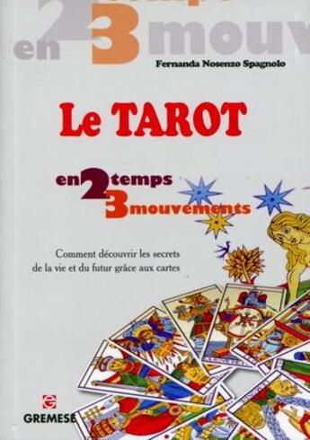 Couverture du livre « Le tarot ; comment découvrir les secrets de la vie et du futur grâce aux cartes » de Fernanda Nosenzo Spagnolo aux éditions Gremese