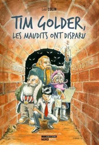 Couverture du livre « Tim Golder t.2 ; les maudits ont disparu » de Lea Colin aux éditions Nord Avril