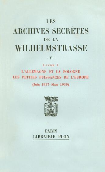 Couverture du livre « Les archives secrètes de la Wilhelmstrasse t.5 livre I » de  aux éditions Nouveau Monde