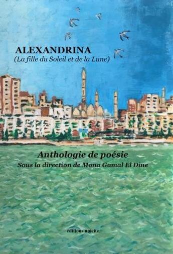 Couverture du livre « Alexandrina : la fille du soleil et de la lune » de  aux éditions Unicite