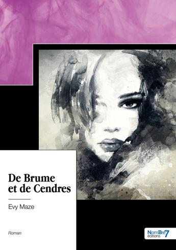 Couverture du livre « De brume et de cendres » de Evy Maze aux éditions Nombre 7