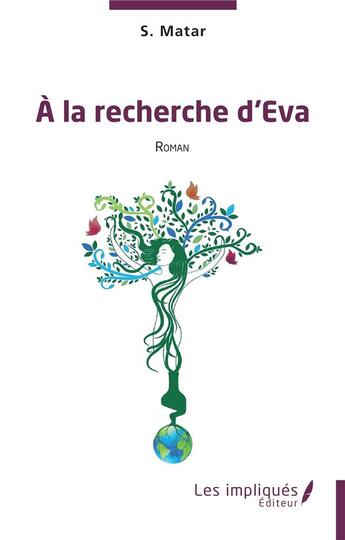 Couverture du livre « À la recherche d'Eva » de Selim Matar aux éditions Les Impliques