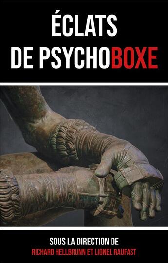 Couverture du livre « Éclats de psychoboxe » de Richard Hellbrunn et Lionel Raufast aux éditions Publishroom Factory