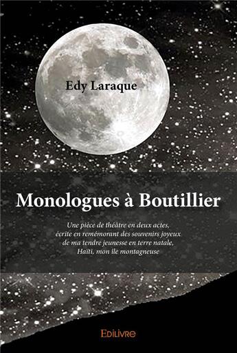 Couverture du livre « Monologues à Boutillier » de Edy Laraque aux éditions Edilivre