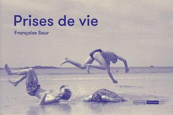 Couverture du livre « Prises de vie » de Francoise Saur aux éditions Mediapop