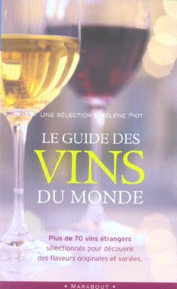 Couverture du livre « Le Guide Des Vins Du Monde » de Helene Piot aux éditions Marabout