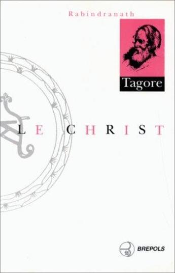 Couverture du livre « Christ (le) » de Tagore R aux éditions Brepols