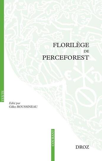 Couverture du livre « Florilège de Perceforest : Extraits choisis, édités et traduits » de Gilles Roussineau aux éditions Droz