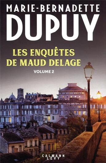 Couverture du livre « Les enquêtes de Maud Delage Tome 2 : les croix de la pleine lune ; drame à Bouteville » de Marie-Bernadette Dupuy aux éditions Calmann-levy