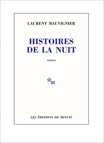 Couverture du livre « Histoires de la nuit » de Laurent Mauvignier aux éditions Minuit