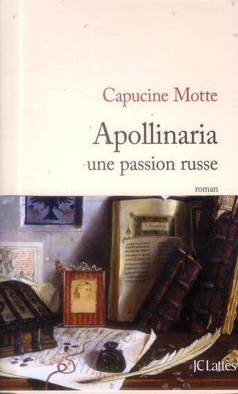 Couverture du livre « Apollinaria, une passion russe » de Capucine Motte aux éditions Lattes