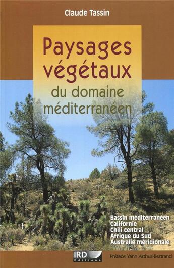 Couverture du livre « Paysages végétaux du domaine méditerranéen » de Claude Tassin aux éditions Ird