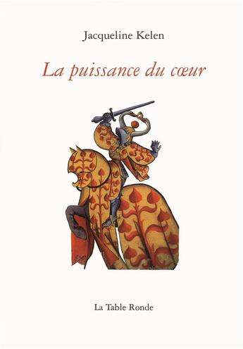 Couverture du livre « La puissance du coeur » de Jacqueline Kelen aux éditions Table Ronde