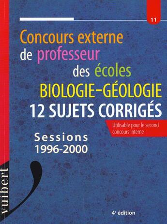 Couverture du livre « Concours Externe De Professeur Des Ecoles N.11 ; Biologie Et Geologie ; 12 Sujets Corriges » de Frank Marchand aux éditions Vuibert