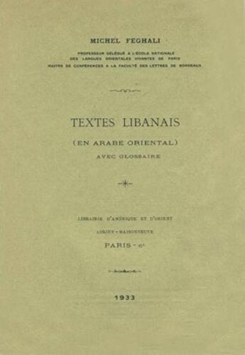 Couverture du livre « Textes libanais (en arabe oriental) avec glossaire » de Michel Feghali aux éditions Jean Maisonneuve