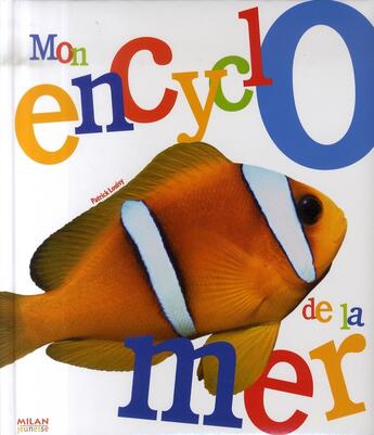 Couverture du livre « Mon encyclo de la mer » de Patrick Louisy aux éditions Milan