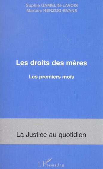 Couverture du livre « Les droits des mères : Les premiers mois » de Martine Herzog-Evans et Sophie Gamelin-Lavois aux éditions L'harmattan