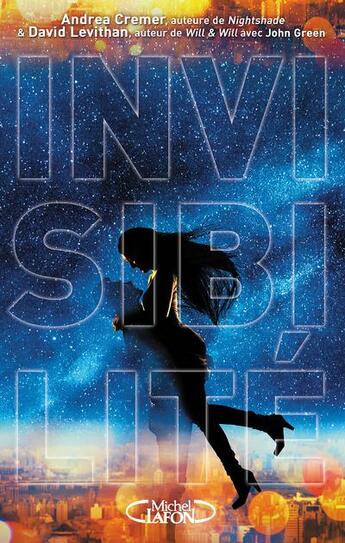 Couverture du livre « Invisibilité » de David Levithan et Andrea Cremer aux éditions Michel Lafon