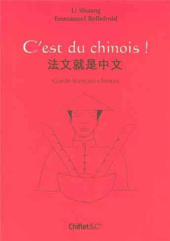 Couverture du livre « C'est du chinois guide francais-chinois » de Shuang/Gericot aux éditions Chiflet