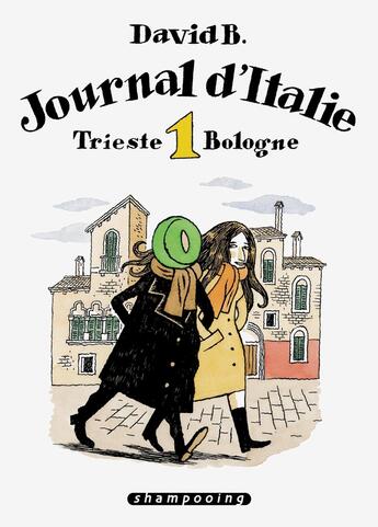 Couverture du livre « Journal d'Italie Tome 1 : Trieste - Bologne » de David B. aux éditions Delcourt