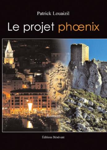 Couverture du livre « Le projet phoenix » de Patrick Louaizil aux éditions Benevent