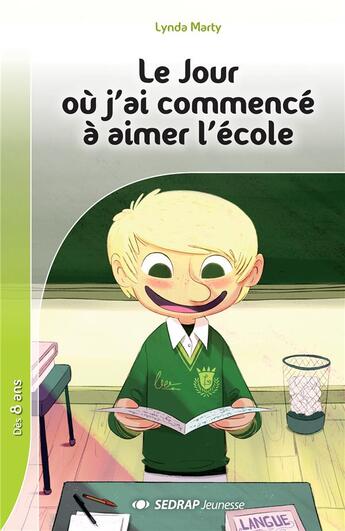 Couverture du livre « Lecture En Tete ; Le Jour Où J'Ai Commencé A Aimer L'Ecole » de Lynda Marty aux éditions Sedrap Jeunesse