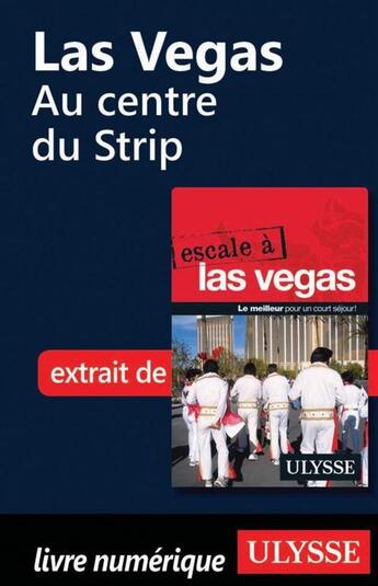 Couverture du livre « Las Vegas ; au centre du Strip » de  aux éditions Ulysse