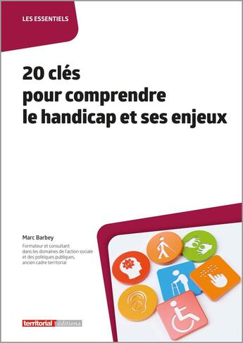 Couverture du livre « 20 clés pour comprendre le handicap et ses enjeux » de Marc Barbey aux éditions Territorial