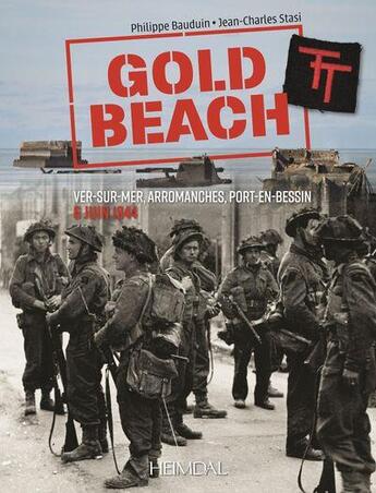 Couverture du livre « Gold beach : Ver-sur-mer, arromanches, port-en-Bessin ; 6 juin 1944 » de Jean-Charles Stasi et Philippe Bauduin aux éditions Heimdal