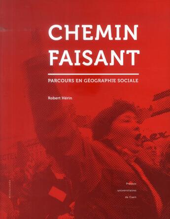 Couverture du livre « Chemin faisant - parcours en geographie sociale » de Herin Robert aux éditions Pu De Caen