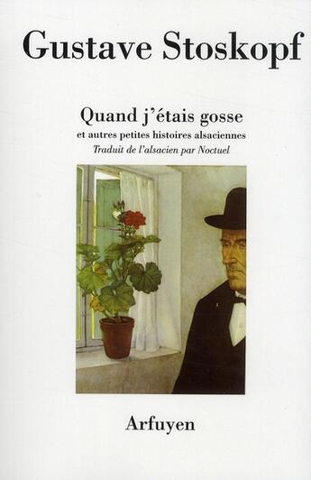 Couverture du livre « Quand j'étais gosse ; et autres petites histoire alsaciennes » de Stoskopf G aux éditions Arfuyen